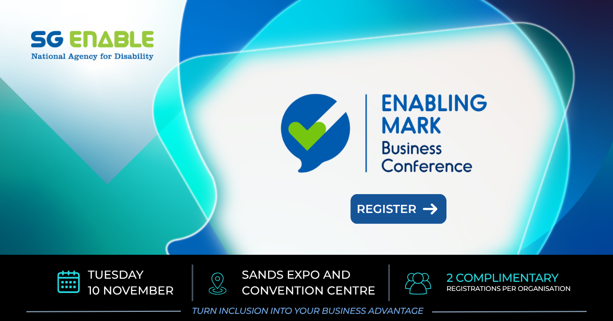 Enabling Mark Business Conference, Tuesday 10 November at Sands Expo and Convention Centre, with 2 complimentary registrations per organisation. Register.